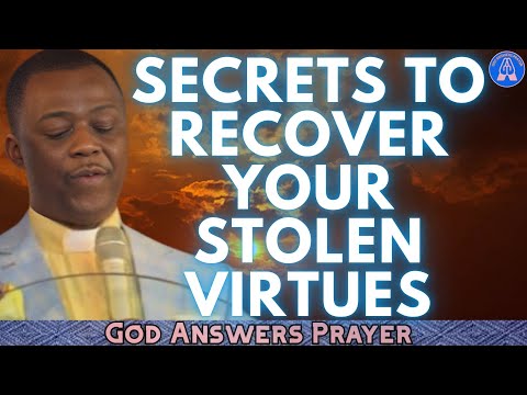 SECRETS TO RECOVER YOUR STOLEN VIRTUES - DR D.K OLUKOYA