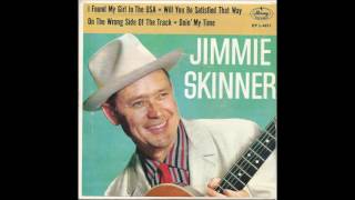 Jimmie Skinner - Will You Be Satisfied That Way