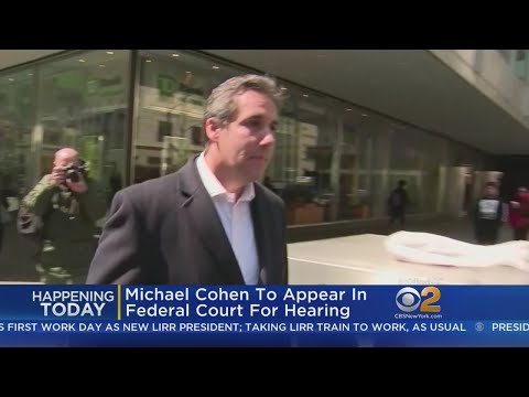 Michael Cohen Expected To Appear In Federal Court For Hearing