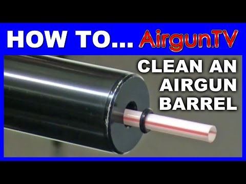 HOW TO clean an airgun barrel