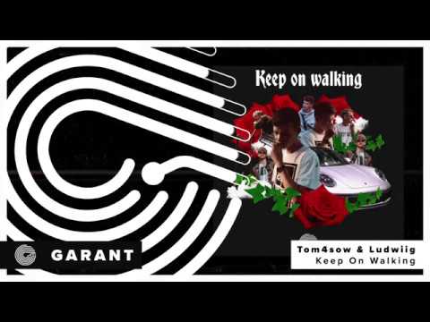 Tom4sow & Ludwiig - Keep on Walking