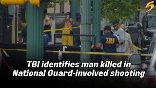 TBI identifies man killed in National Guard-involved shooting