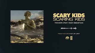Scary Kids Scaring Kids &quot;The Dark (feat. Noah Sebastian)&quot;