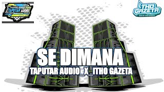 Download lagu DJ_SE DIMANA_X_AUS TE_(TAPUTAR AUDIO_X_ITHO GAZETA)_NWW mp3