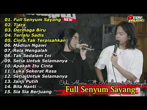 OCHI ALVIRA FEAT MAULANA ARDIANSYAH FULL SENYUM SAYANG FULL ALBUM ON TRENDING TERBARU