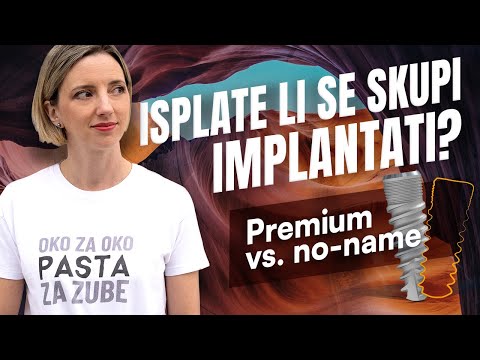 PREMIUM IMPLANTATI - imaju li smisla top proizvodi ili je bilo koji proizvođač dovoljno dobar?