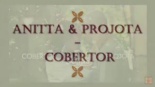 Cobertor – Anitta &amp; Projota (Letra e música)