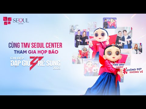 Tiết Lộ Lí Do Seoul Center Đồng Hành Cùng Chị Đẹp Tại Họp Báo