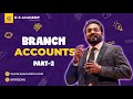 CA Intermediate Classes Accounting For Branches Part 2 CA K Saravanan KS Academy