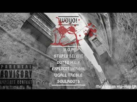 Ugall Treble - Woyo Ft. V.O.P x Stupid Silent x Dotto H.L.F x Explicit Verbal x Soulroots