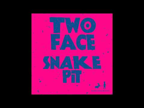 Two Face - Snake Pit