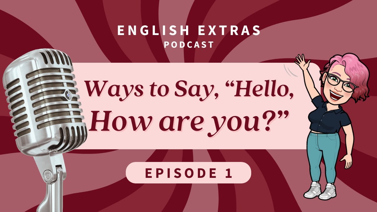 🙋 Ways to say "hello, how are you?"