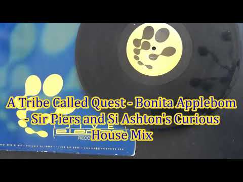 A Tribe Called Quest - Bonita Applebom - Sir Piers and Si Ashton's Curious House Mix