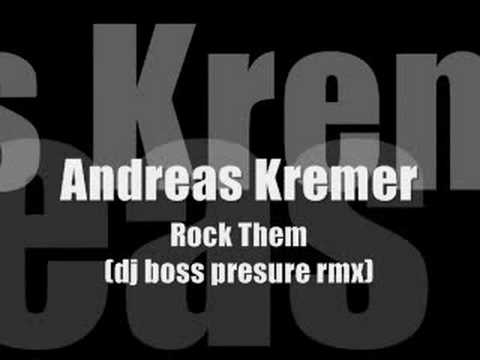 Andreas Kremer - Rock Them (DJ Boss Pressure Mix)