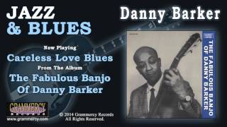 Danny Barker - Careless Love Blues