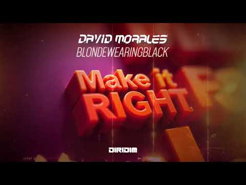 'MAKE IT RIGHT' By David Morales and BLONDEWEARINGBLACK