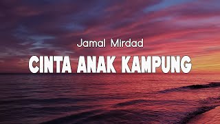 Download lagu Cinta Anak Kampung - Jamal Mirdad || LIRIK mp3