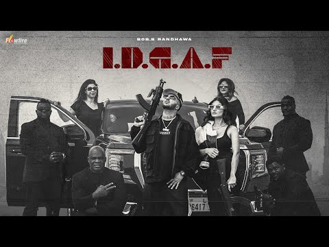I.D.G.A.F (Official Video) | Bob.B Randhawa | Mani Sidhu | New Punjabi Songs | Flowfire