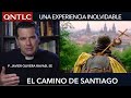 How To Walk The Camino De Santiago Talking With The Protagonists
