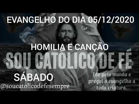 EVANGELHO E HOMILIA DO DIA 05/12/2020