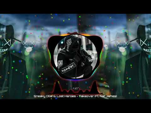 Sneaky Ollie & Lost Heroes - Takeover (Ft. Nat James)