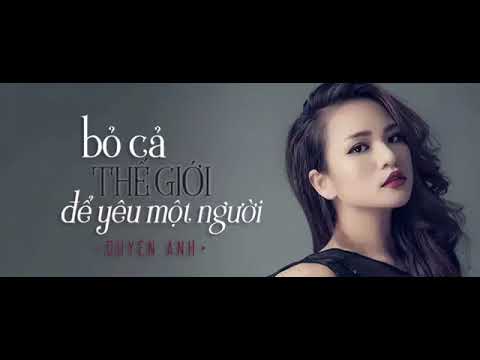 Bỏ cả thế giới để yêu một người - Duyên Anh