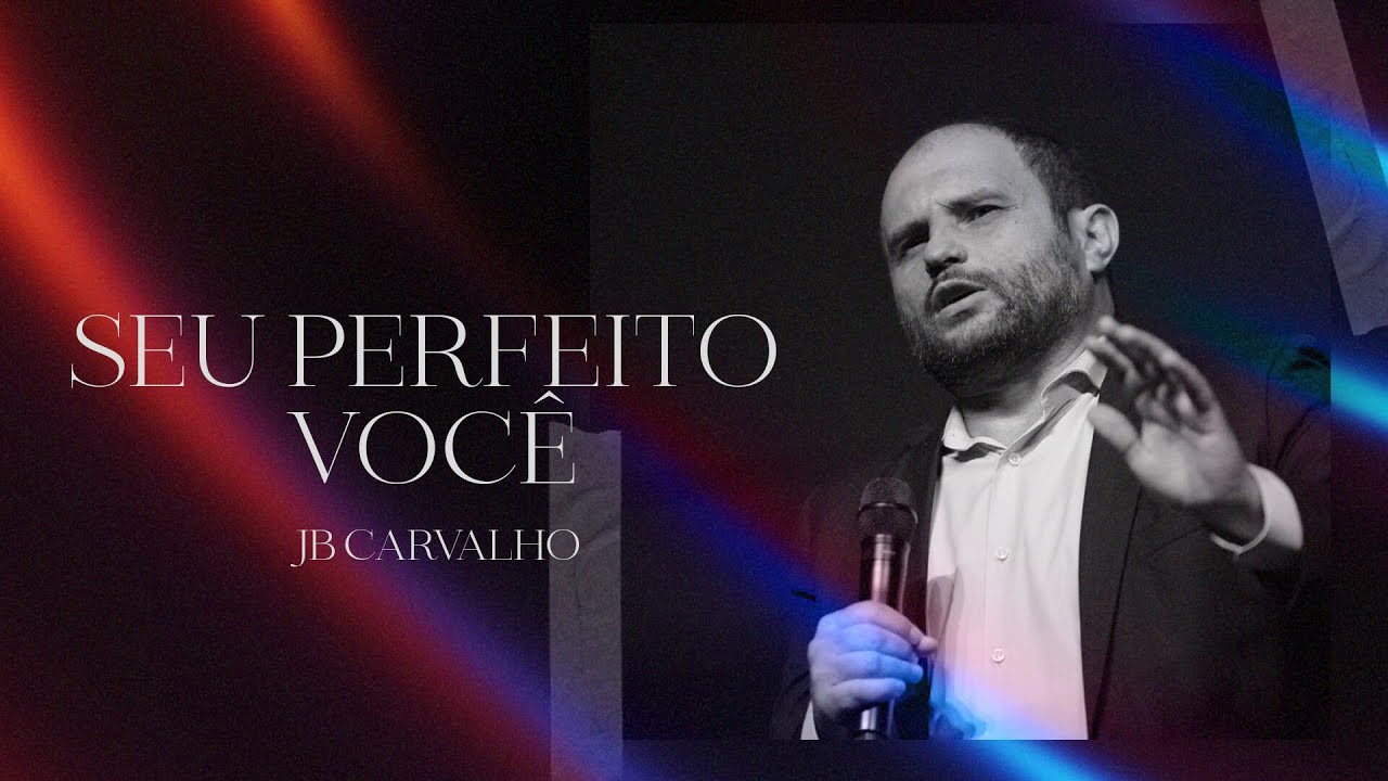 Seu Perfeito Você | JB Carvalho