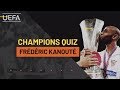 FRÉDÉRIC KANOUTÉ plays CHAMPIONS QUIZ