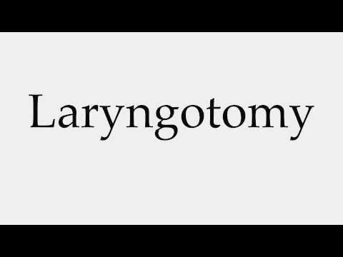 How to Pronounce Laryngotomy