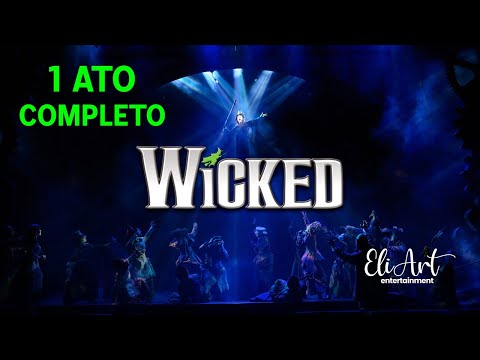 Wicked Brasil - Musical completo 1 ATO versão de 2016 com Fabi Bang e Myra Ruiz