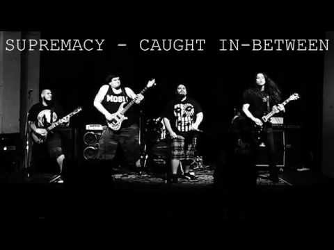 Supremacy - Caught In-Between [HD]