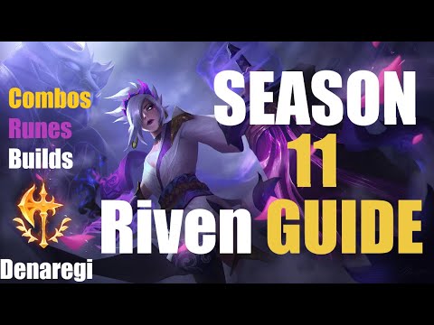 Season 11 Riven Guide (Combos, Builds, Runes) - Denaregi