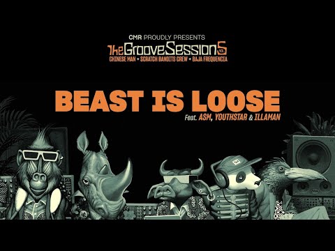 Beast Is Loose feat. ASM, Youthstar & Illaman - Chinese Man, Scratch Bandits Crew, Baja Frequencia