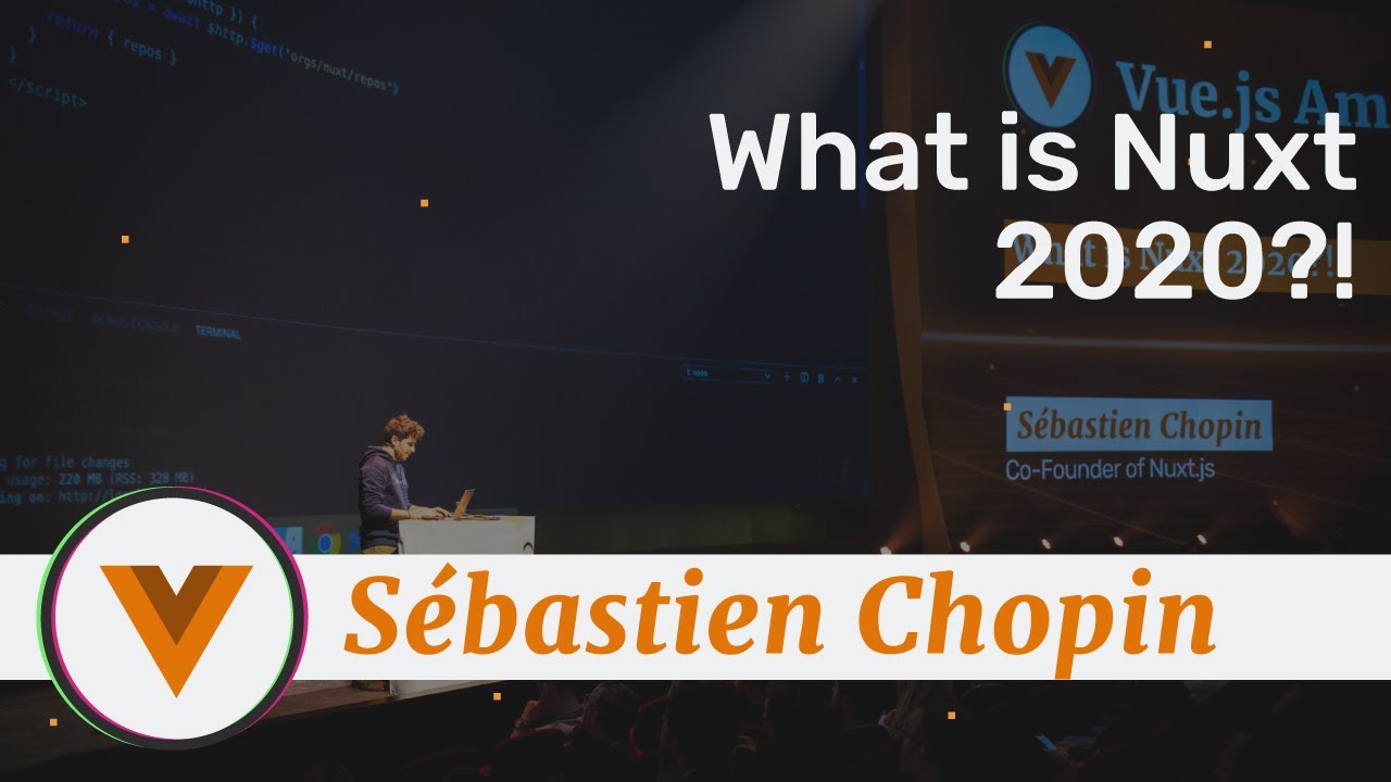 Sébastien Chopin - What is Nuxt 2020?! - Vue.js Amsterdam 2020