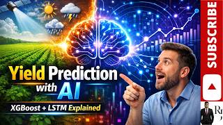 AI-Powered Yield Forecasting Explained | XGBoost + LSTM Hybrid Model for Accurate Predictions