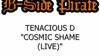 Tenacious D - Cosmic Shame (Live)
