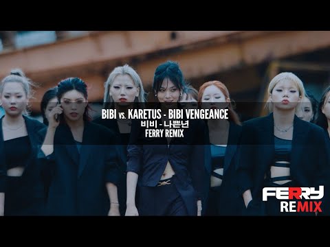BIBI vs. Karetus - 나쁜X (Ferry Remix)
