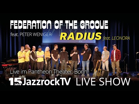 15-Jahre JazzrockTV – LIVE SHOW - Pantheon-Theater, Bonn – mit FEDERATION OF THE GROOVE und RADIUS