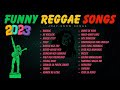 FUNNY REGGAE SONGS  2023 NON-STOP/COMPILATION - RAP REGGAE HITS - JHAY-KNOW | RVW