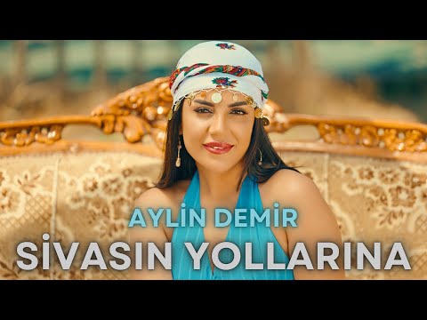 Aylin Demir - Sivasın Yollarına