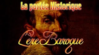 La Portée Historique 06 -  L'ère Baroque