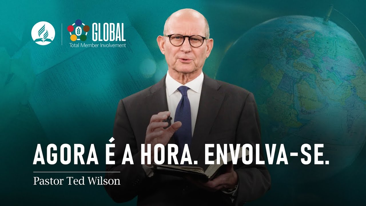 Vidas Transformadas Através da Missão | Envolvimento Total de Membros Global | Pastor Ted Wilson