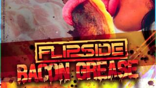 MC Flipside - Bacon Grease