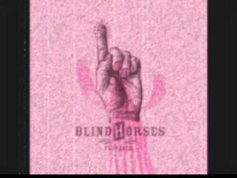 BLINDHORSES - My Bible,My Pistol and My Bourbon