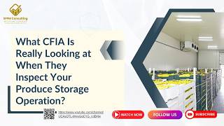 What CFIA Is Really Looking at When They Inspect Your Produce Storage Operation