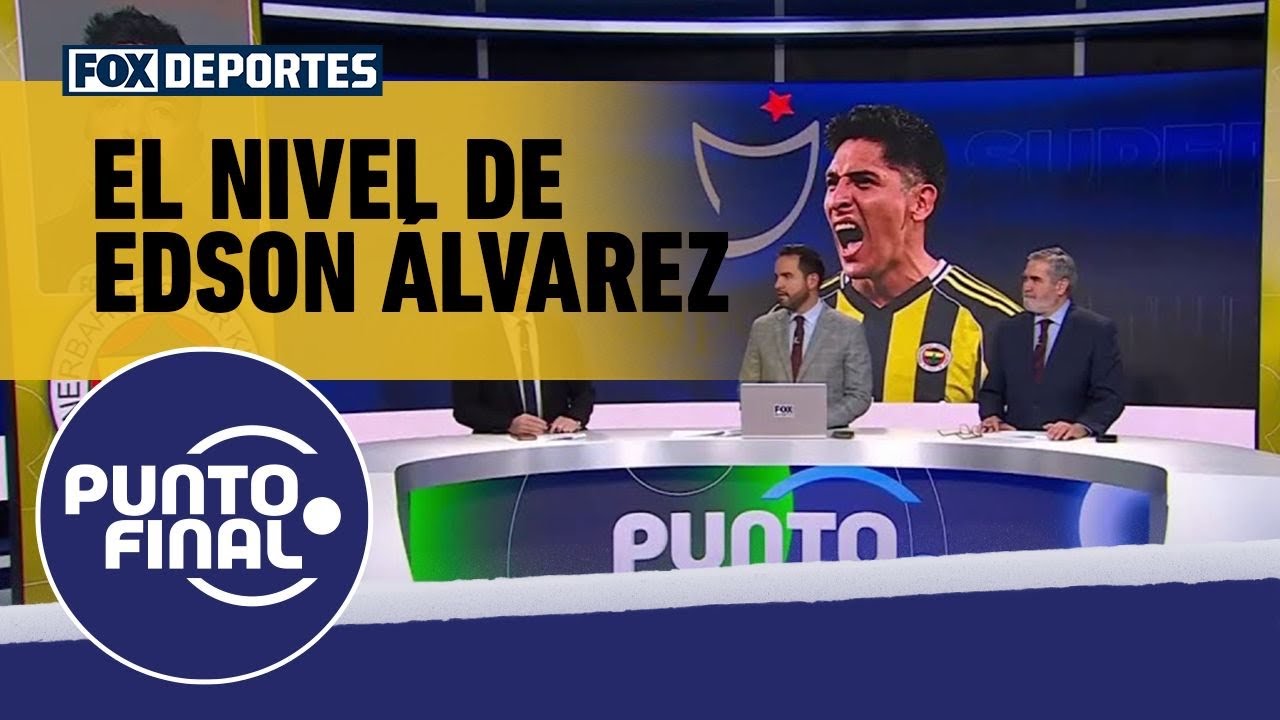 🇲🇽🤔 El nivel de EDSON ÁLVAREZ, ¿es INDISPENSABLE para la SELECCIÓN MEXICANA? | Punto Final