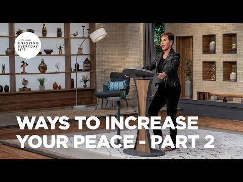 Ways to Increase Your Peace - Pt 2 | Enjoying Everyday Life | Joyce Meyer