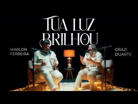Mais de Cristo Worship, Marlon Ferreira e Grazi Duarte | Tua Luz Brilhou [Clipe Oficial]