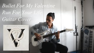 Bullet For My Valentine - Run For Your Life (Guitar Cover)
