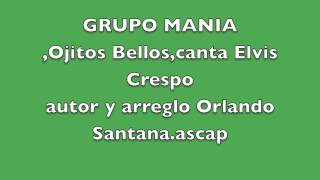 Grupo Mania Ojitos Bellos  canta Elvis Crespo